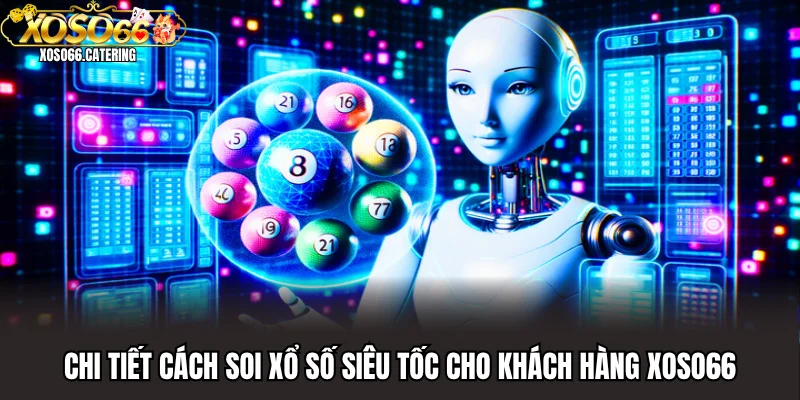 Cách Soi Xổ Số Siêu Tốc Xoso66 - Bí Quyết Vàng Săn Thưởng - XOVIN