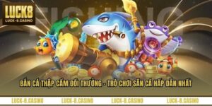 Bắn Cá LUCK8 - Sân Chơi Giải Trí Trực Tuyến Hấp Dẫn - XOVIN