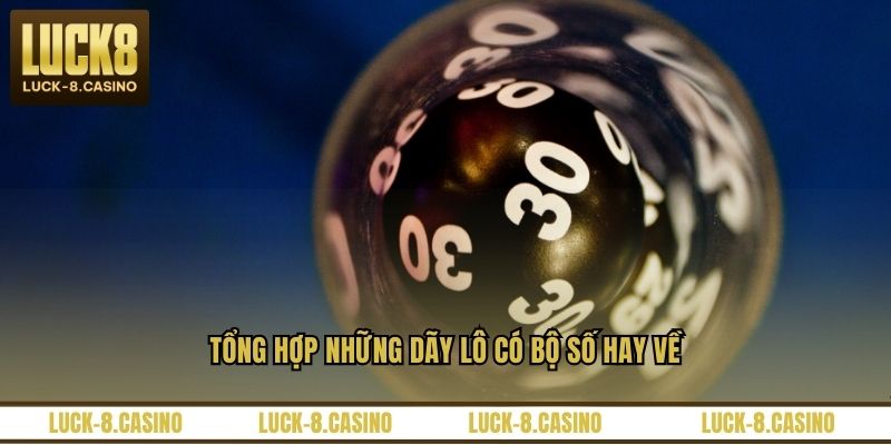 Bộ Số Hay Về - Những Dãy Số May Mắn Tại Nhà Cái LUCK8 - XOVIN Bộ Số Hay Về - Những Dãy Số May Mắn Tại Nhà Cái LUCK8 - XOVIN