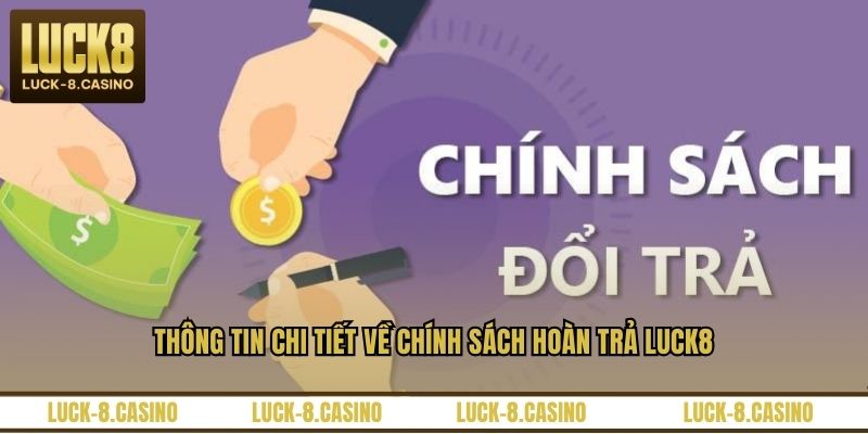 Chính Sách Hoàn Trả LUCK8 - Quy Định Nhận Tiền Thưởng - XOVIN Chính Sách Hoàn Trả LUCK8 - Quy Định Nhận Tiền Thưởng - XOVIN