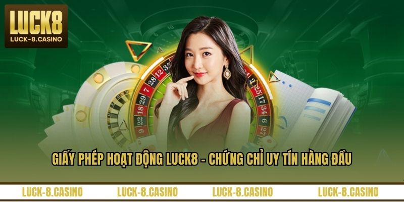 Giấy Phép Hoạt Động LUCK8 - Chứng Chỉ Uy Tín Hàng Đầu - XOVIN