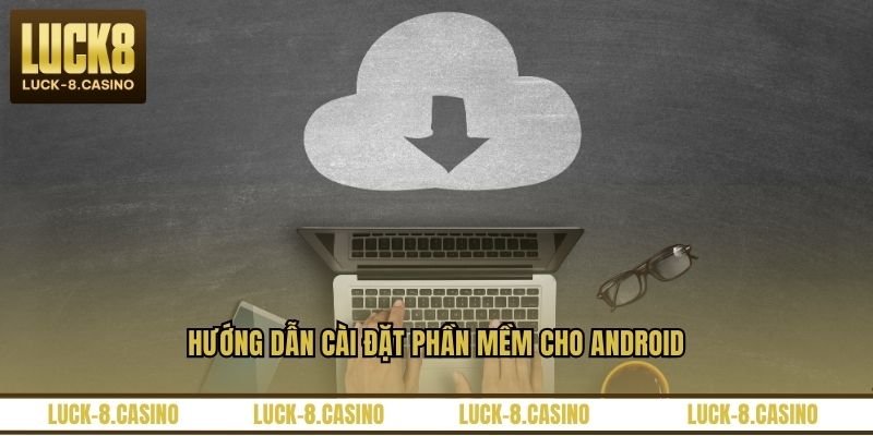 Tải App LUCK8 - Hướng Dẫn Cài Đặt Ứng Dụng Nhanh Nhất - XOVIN Tải App LUCK8 - Hướng Dẫn Cài Đặt Ứng Dụng Nhanh Nhất - XOVIN